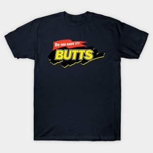 BUTTS T-Shirt